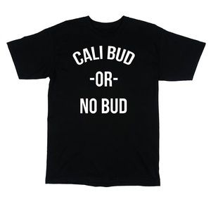 Cali Bud or No Bud Original T-shirt